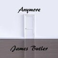 James Butler - Anymore