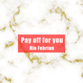 rio febrian - Pay off for You