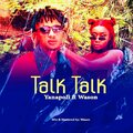 Wason Zigida、Yana - Talk Talk (feat. Wason Zigida)