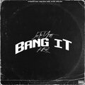 Loon the Yungst、K Rose - Bang It (feat. K Rose)(Explicit)