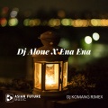 DJ Komang Rimex - Dj Alone X Ena Ena