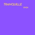 Enza - Tranquille