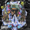 Keez、Mr. Hood - Dead Man Walkin' (feat. KeeZ)(Explicit)