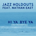 Hi Ya Bye Ya (feat. Nathan East)(Instrumental)