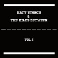 Matt Storch & The Miles Between, Vol. 1