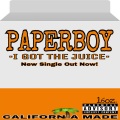 Paperboy - I Got The Juice