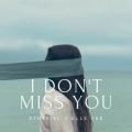 Elle Vee、ETHYRIAL - I Don't Miss You (Explicit)