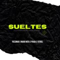 Mario Nota、Yefriel、Yossimar、Prada - Sueltes (feat. Mario Nota, Prada & Yefriel)