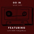 Lurk、MUZZ、GGK - Go in (feat. GGK & Muzz)
