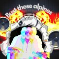 Bust these alpines