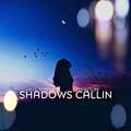 Shadows Callin (Explicit)