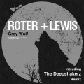 Roter & Lewis - Grey Wolf (The Deepshakerz Dub)