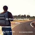 DJ Komang Rimex - Dj Monody Jedag Jedug Slow