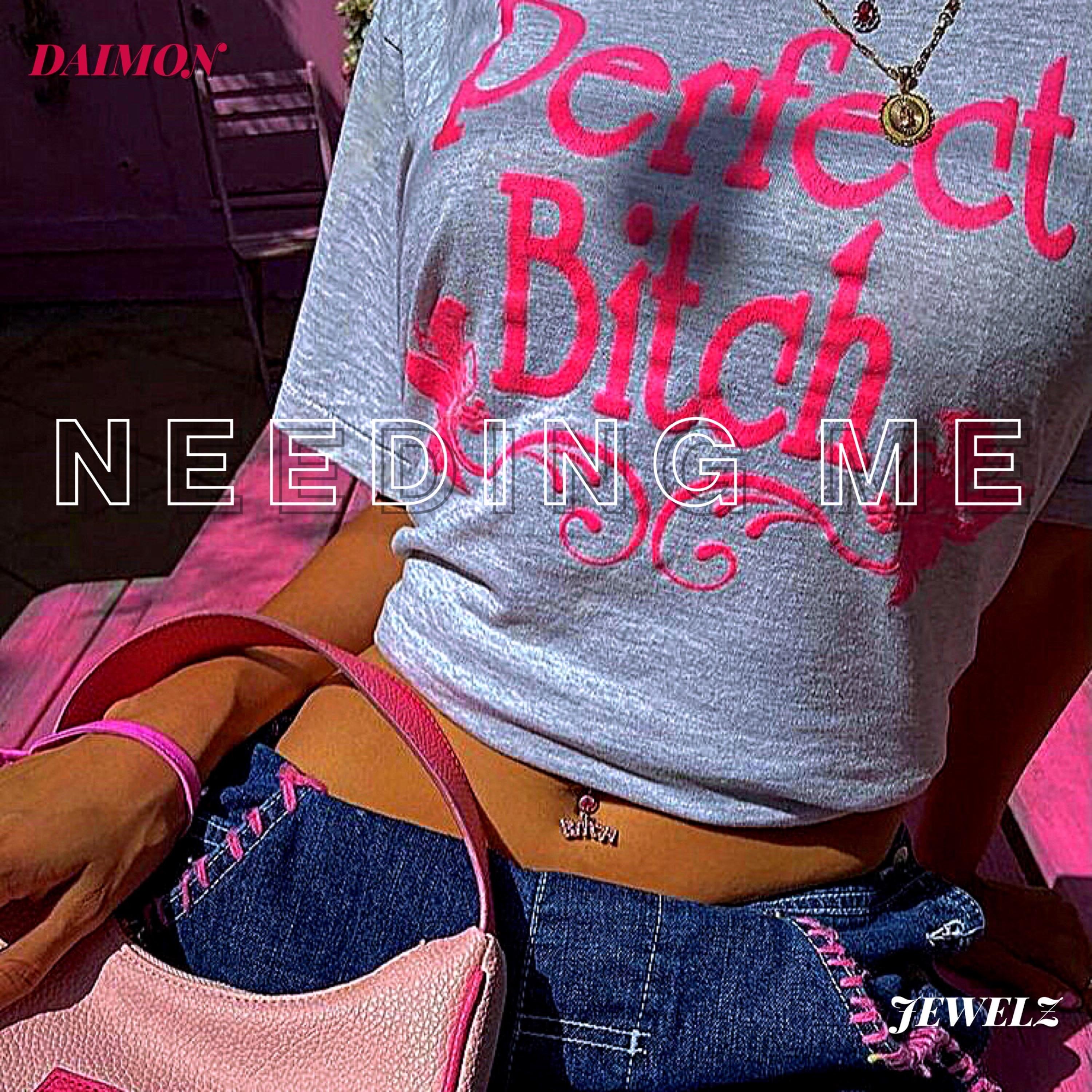 Daimon、Jewelz - Needing Me (feat. Jewelz)
