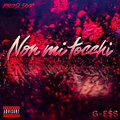 Dxp、G-E$S - Non mi tocchi (Explicit)