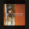 DRV、DeeRiVee - Get Out My Head (Radio)