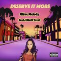 Olive Melody、Elliott Trent - Deserve It More