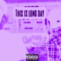 R I V E R S、Alan Prach - This is long day (feat. Alan Prach)(Explicit)