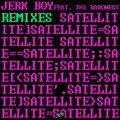Satellite (feat. The Baroness) [Remixes]