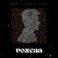 voxeaa - Party Don't Stop