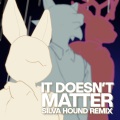 It Doesn't Matter (feat. Silva Hound)(Silva Hound Remix|Explicit)