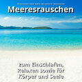 Meeresrauschen in bester Qualität、Naturgeräusche、Meeres Rauschen - Hintergrundgeräusche für Dich