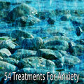 54 Treatments for Anxiety
