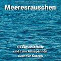 Meeresrauschen als Einschlafhilfe und zum Ausspannen auch für Katzen
