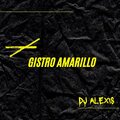 Dj Alexis - Gistro Amarillo (Remix)