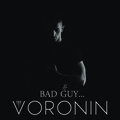 Voronin - Bad Gay