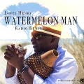 James Henry - Watermelon Man-Radio Mix (Special Version Radio Mix)