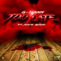 Nate Good、Bigg G - Too Late (feat. Nate Good)(Explicit)