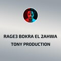Tony Production - Rage3 Bokra El 2ahwa
