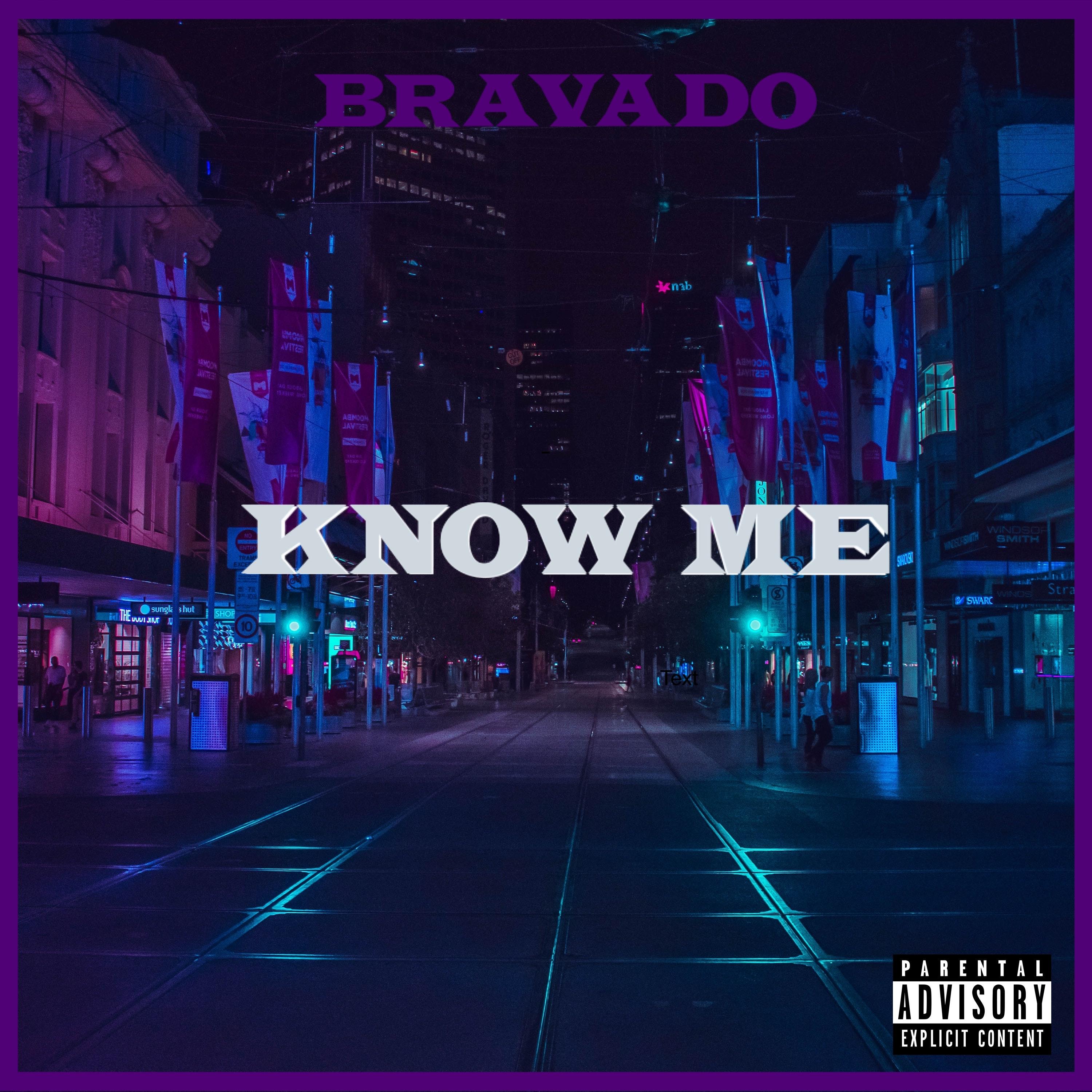Bravado - Know Me