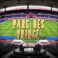 Unge Litago、Nasty S - Parc Des Prince