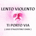 Ti porto via (Gigi D'Agostino dark)