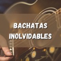 Bachatas Inolvidables