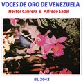 Voces de Oro de Venezuela- Hector Cabrera y Alfredo Sadel