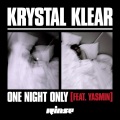 krystal klear - One Night Only