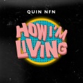 Quin NFN - How I'm Living