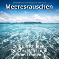 Meeresrauschen Ullrich Frühauf、Naturgeräusche、Meeres Rauschen - Beglückende Erinnerungen