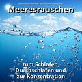 Meeresrauschen Fabian Seidel、Naturgeräusche、Meeres Rauschen - Wohltuende Wahrnehmungen
