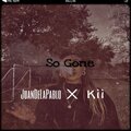 Juandelapablo、Kii - So Gone (feat. Kii)