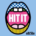 HIT IT (Explicit)