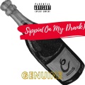 제뉴인 (Genuine) - Sippin (On My Drank)(Explicit)