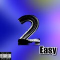 19stGuapo - 2 Easy (Explicit)