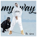 My Way (feat. Sims)(Explicit)