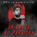 Rey - La Calle No Perdona