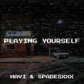 Havi、Spadesxxx - Playing Yourself