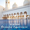 Sultan Palace: Oriental Experience